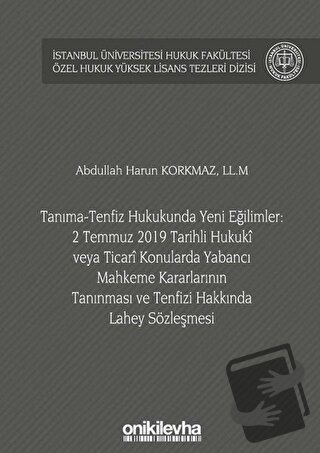 Tanıma-Tenfiz Hukukunda Yeni Eğilimler: 2 Temmuz 2019 Tarihli Hukuki v