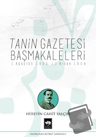 Tanin Gazetesi Başmakaleleri - Hüseyin Cahit Yalçın - Ötüken Neşriyat 