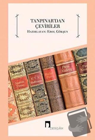 Tanpınar'dan Çeviriler - Erol Gökşen - Dergah Yayınları - Fiyatı - Yor