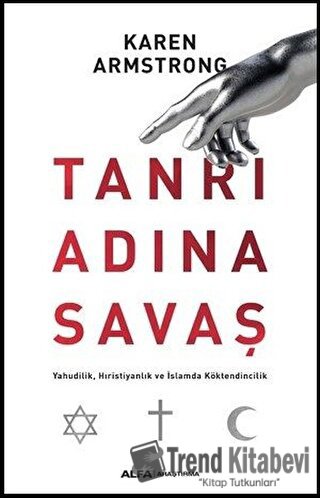 Tanrı Adına Savaş - Karen Armstrong - Alfa Yayınları - Fiyatı - Yoruml