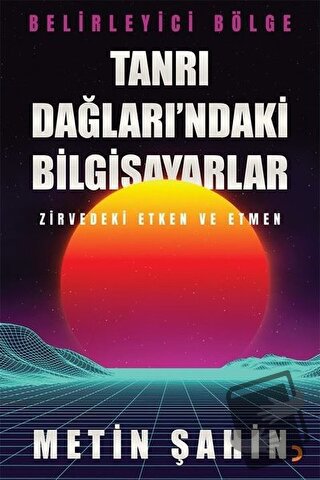 Tanrı Dağları’ndaki Bilgisayarlar - Metin Şahin - Cinius Yayınları - F