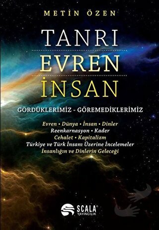 Tanrı, Evren, İnsan - Metin Özen - Scala Yayıncılık - Fiyatı - Yorumla