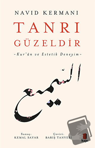 Tanrı Güzeldir - Kur’an ve Estetik Deneyim - Navid Kermani - Kapı Yayı