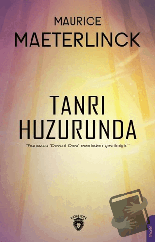 Tanrı Huzurunda - Maurice Maeterlinck - Dorlion Yayınları - Fiyatı - Y