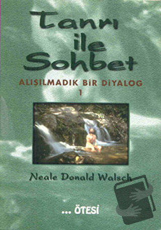 Tanrı ile Sohbet - Alışılmadık Bir Diyalog 1 - Neale Donald Walsch - Ö