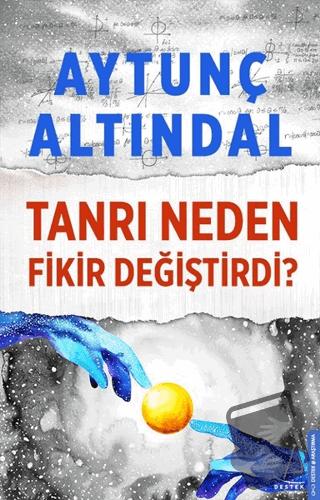 Tanrı Neden Fikir Değiştirdi? - Aytunç Altındal - Destek Yayınları - F