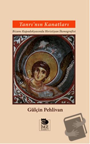 Tanrı’nın Kanatları - Gülçin Pehlivan - İmge Kitabevi Yayınları - Fiya