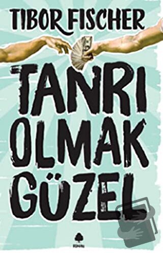 Tanrı Olmak Güzel - Tibor Fischer - April Yayıncılık - Fiyatı - Yoruml