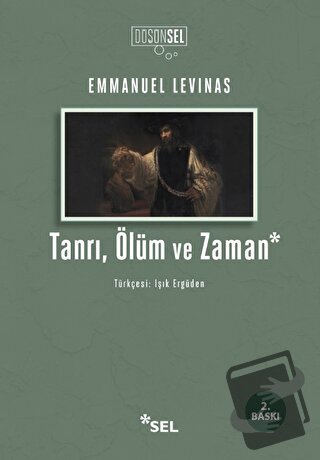 Tanrı, Ölüm ve Zaman - Emmanuel Levinas - Sel Yayıncılık - Fiyatı - Yo