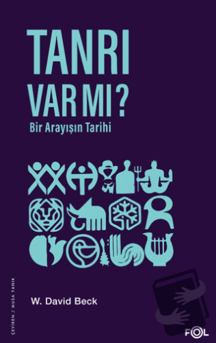 Tanrı Var mı? - Bir Arayışın Tarihi - W. David Beck - Fol Kitap - Fiya