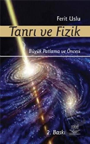 Tanrı ve Fizik - Ferit Uslu - Nobel Akademik Yayıncılık - Fiyatı - Yor