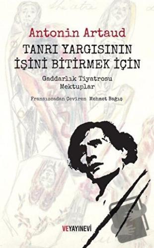 Tanrı Yargısının İşini Bitirmek İçin - Antonin Artaud - Ve Yayınevi - 