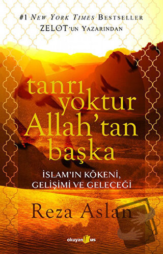 Tanrı Yoktur Allah'tan Başka - Reza Aslan - Okuyan Us Yayınları - Fiya