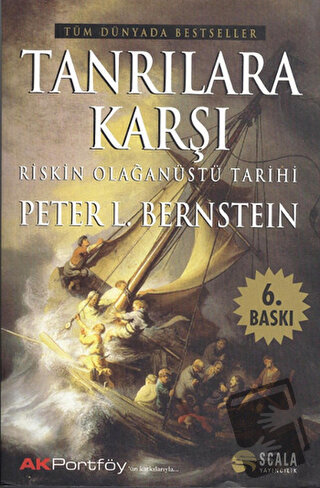 Tanrılara Karşı Riskin Olağanüstü Tarihi - Peter L. Bernstein - Scala 