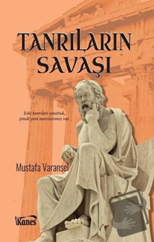 Tanrıların Savaşı - Mustafa Varansel - Kanes Yayınları - Fiyatı - Yoru