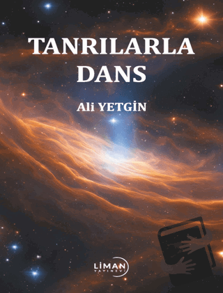 Tanrılarla Dans - Ali Yetgin - Liman Yayınevi - Fiyatı - Yorumları - S