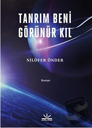 Tanrım Beni Görünür Kıl - Nilüfer Önder - Potkal Kitap Yayınları - Fiy