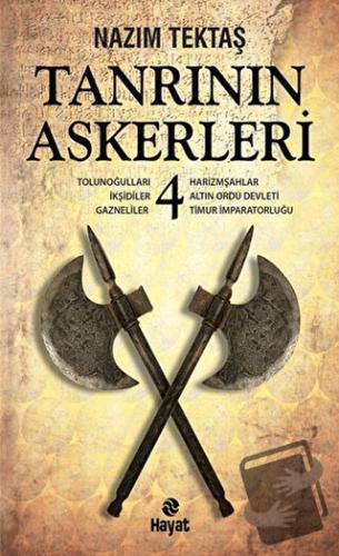 Tanrının Askerleri 4 - Nazım Tektaş - Hayat Yayınları - Fiyatı - Yorum