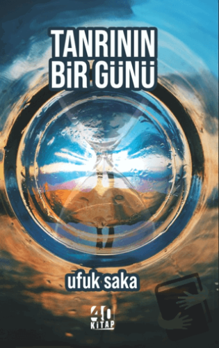 Tanrının Bir Günü - Ufuk Saka - 40 Kitap - Fiyatı - Yorumları - Satın 