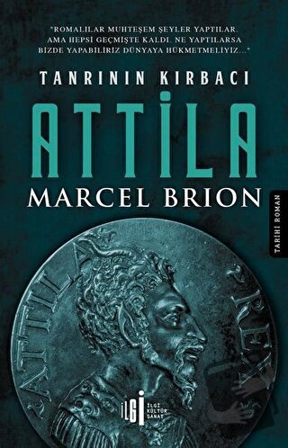 Tanrının Kırbacı Attila - Marcel Brion - İlgi Kültür Sanat Yayınları -