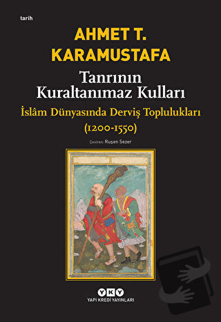 Tanrının Kuraltanımaz Kulları - Ahmet T. Karamustafa - Yapı Kredi Yayı