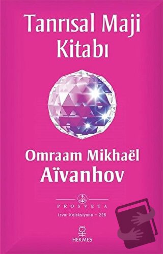 Tanrısal Maji Kitabı - Omraam Mikhael Aivanhov - Hermes Yayınları - Fi