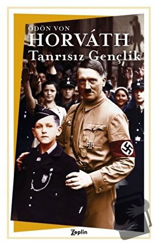 Tanrısız Gençlik - Ödön von Horvath - Zeplin Kitap - Fiyatı - Yorumlar