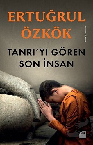 Tanrı'yı Gören Son İnsan - Ertuğrul Özkök - Doğan Kitap - Fiyatı - Yor