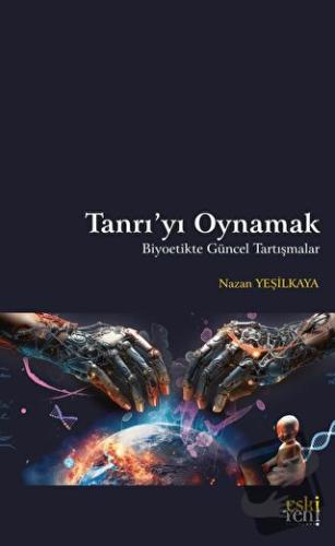 Tanrı'yı Oynamak - Nazan Yeşilkaya - Eski Yeni Yayınları - Fiyatı - Yo