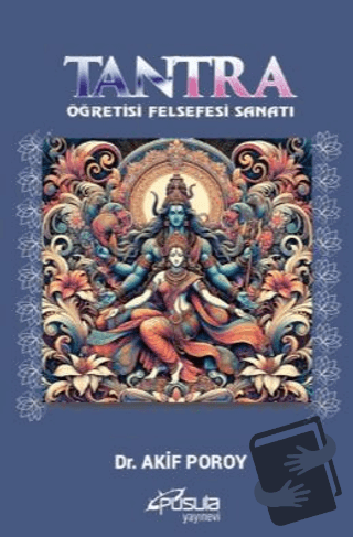 Tantra - Öğretisi, Felsefesi, Sanatı - Akif Poroy - Pusula (Kişisel) Y