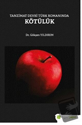 Tanzimat Devri Türk Romanında Kötülük - Gökşen Yıldırım - Hiperlink Ya