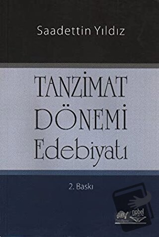 Tanzimat Dönemi Edebiyatı - Saadettin Yıldız - Nobel Akademik Yayıncıl