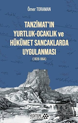 Tanzimat’ın Yurtluk-Ocaklık ve Hükümet Sancaklarda Uygulanması - Ömer 