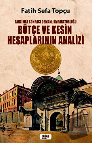 Tanzimat Sonrası Osmanlı İmparatorluğu Bütçe ve Kesin Hesaplarının Ana