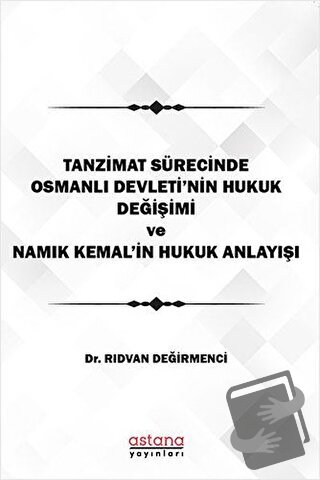 Tanzimat Sürecinde Osmanlı Devleti'nin hukuk Değişimi Namık Kemal'in H