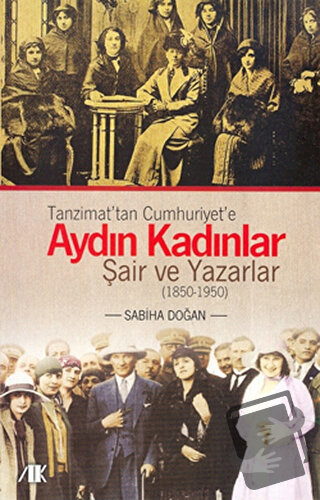 Tanzimat’tan Cumhuriyet’e Aydın Kadınlar - Sabiha Doğan - Akademik Kit