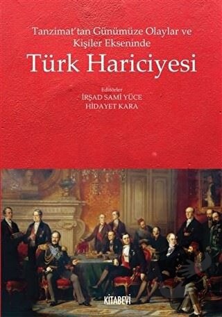 Tanzimat’tan Günümüze Olaylar ve Kişiler Ekseninde Türk Hariciyesi - H