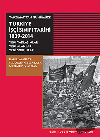 Tanzimat’tan Günümüze Türkiye İşçi Sınıfı Tarihi 1839-2014 - Kolektif 