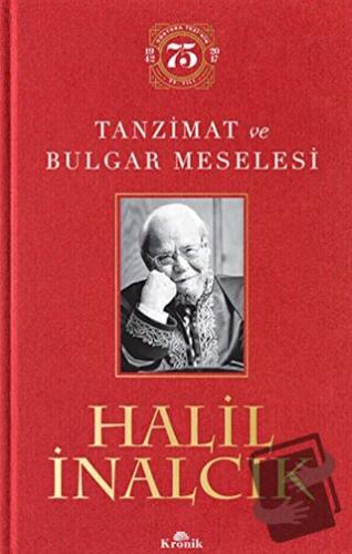 Tanzimat ve Bulgar Meselesi - Halil İnalcık - Kronik Kitap - Fiyatı - 