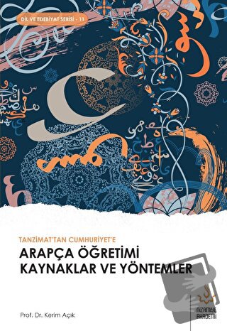 Tanzimattan Cumhuriyete Arapça Öğretimi Kaynaklar ve Yöntemler - Kerim