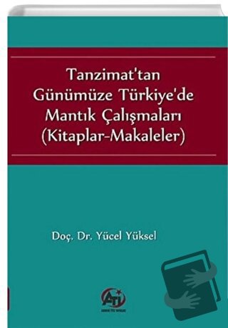 Tanzimat'tan Günümüze Türkiye'de Mantık Çalışmaları - Yücel Yüksel - A