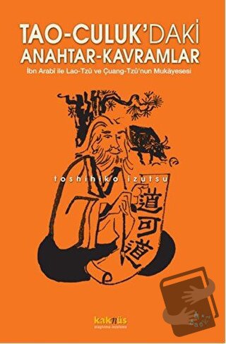 Tao-Culuk’daki Anahtar-Kavramlar - Toshihiko İzutsu - Kaknüs Yayınları