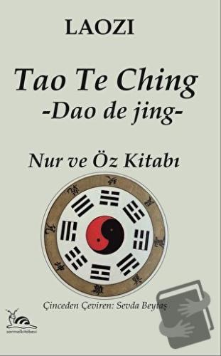 Tao Te Ching - Nur ve Öz Kitabı - Laozi - Sarmal Kitabevi - Fiyatı - Y