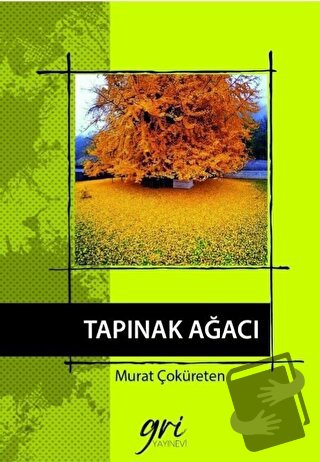 Tapınak Ağacı (Ciltli) - Murat Çoküreten - Gri Yayınevi - Fiyatı - Yor