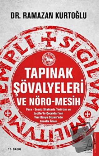 Tapınak Şövalyeleri ve Nöro-Mesih - Ramazan Kurtoğlu - Destek Yayınlar