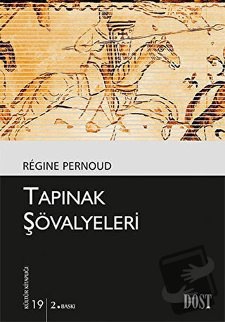 Tapınak Şövalyeleri - Regine Pernoud - Dost Kitabevi Yayınları - Fiyat