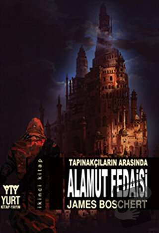 Tapınakçıların Arasında Alamut Fedaisi - James Boschert - Yurt Kitap Y