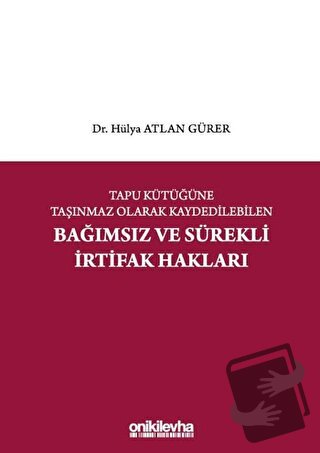 Tapu Kütüğüne Taşınmaz Olarak Kaydedilebilen Bağımsız ve Sürekli İrtif