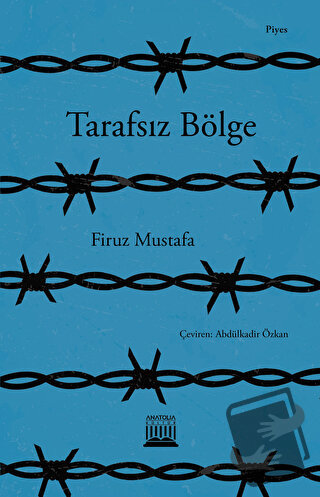 Tarafsız Bölge - Firuz Mustafa - Anatolia Kitap - Fiyatı - Yorumları -