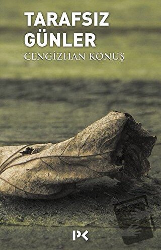 Tarafsız Günler - Cengizhan Konuş - Profil Kitap - Fiyatı - Yorumları 